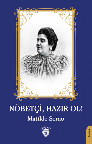 Nöbetçi, Hazır Ol! | Matilde Serao | Dorlion Yayınevi