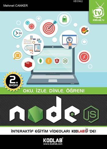 Node.JS; Oku, İzle, Dinle, Öğren! | Mehmet Canker | Kodlab Yayıncılık