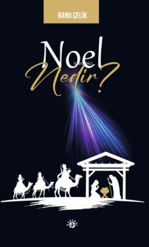 Noel Nedir? | Banu Çelik | Haberci Basın Yayın