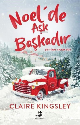 Noel'de Aşk Başkadır - Bir Küçük Kasaba Aşkı | Claire Kingsley | Olimp