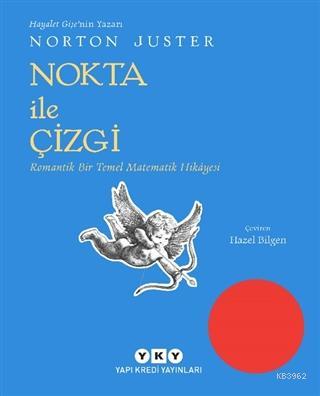 Nokta İle Çizgi; Romantik Bir Temel Matematik Hikayesi | Norton Juster