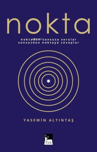 Nokta;Noktadan Sonsuza Sorular Sonsuzdan Noktaya Cevaplar | Yasemin Al