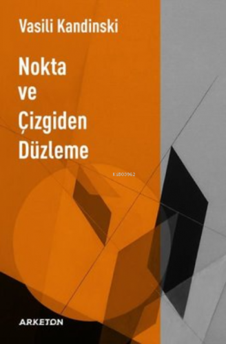 Nokta ve Çizgiden Düzleme | Vasili Kandinski | Arketon Yayıncılık