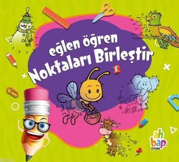 Noktaları Birleştir - Eğlen Öğren | Kolektif | Ahbap Kitap