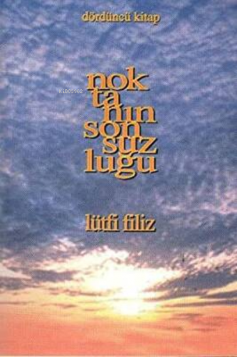 Noktanın Sonsuzluğu 4. Kitap | Lütfi Filiz | Pan Yayıncılık