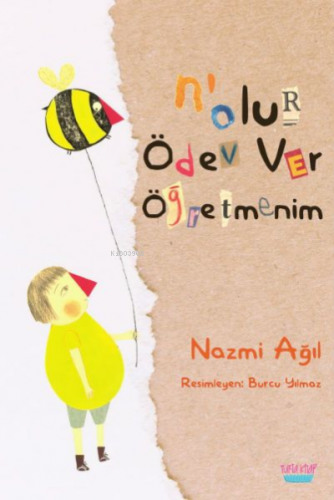 N'olur Ödev Ver Öğretmenim | Nazmi Ağıl | Turta Kitap