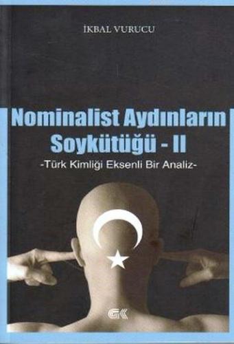 Nominalist Aydınların Soykütüğü 2; Türk Kimliği Eksenli Bir Analiz | İ