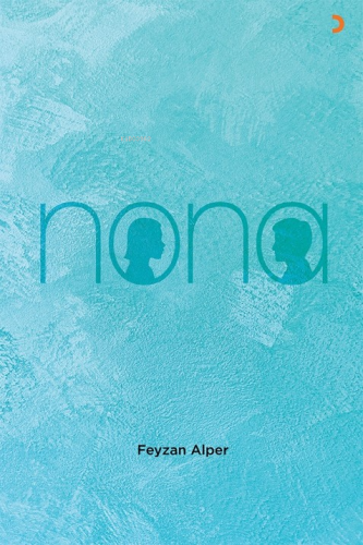 Nona | Feyzan Alper | Cinius Yayınları