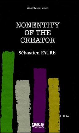 Nonentity Of The Creator | Sebastien Faure | Gece Kitaplığı Yayınları