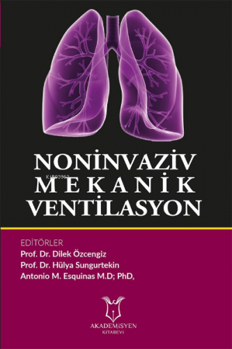 Noninvaziv Mekanik Ventilasyon | Dilek Özcengiz | Akademisyen Kitabevi