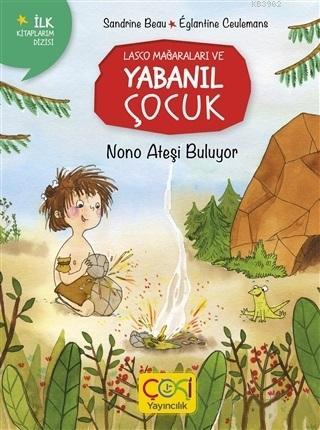 Nono Ateşi Buluyor | Sandrine Beau | Çoki Yayınları