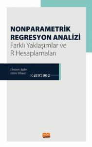 Nonparametrik Regresyon Analizi - Farklı Yaklaşımlar ve R Hesaplamalar