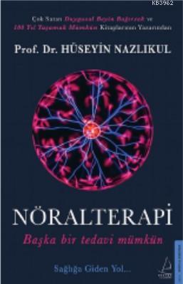 Nöralterapi; Başka Bir Tedavi Mümkün | Hüseyin Nazlıkul | Destek Yayın