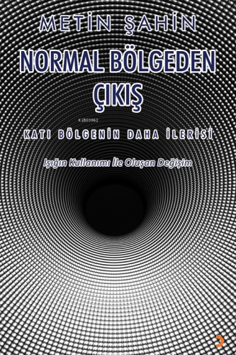 Normal Bölgeden Çıkış;Katı Bölgenin Daha İlerisi - Işığın Kullanımı il