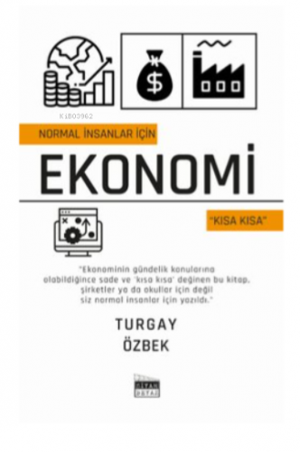 Normal İnsanlar için Ekonomi - Kısa Kısa | Turgay Özbek | Siyah Beyaz 