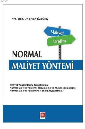 Normal Maliyet Yöntemi | Erkan Öztürk | Ekin Kitabevi Yayınları