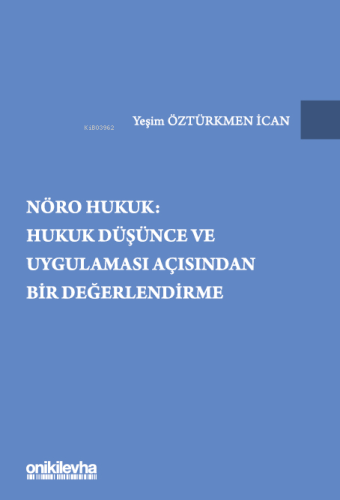 Nöro Hukuk: Hukuk Düşünce ve Uygulaması Açısından Bir Değerlendirme | 