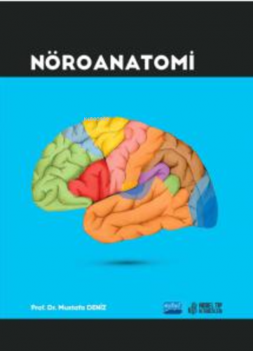 Nöroanatomi | Mustafa Deniz | Nobel Akademik Yayıncılık