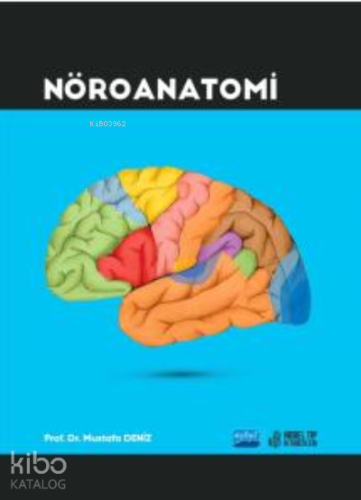 Nöroanatomi | Mustafa Deniz | Nobel Akademik Yayıncılık