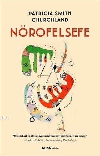 Nörofelsefe | Patricia Smith Churchland | Alfa Basım Yayım Dağıtım