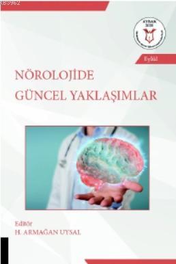 Nörolojide Güncel Yaklaşımlar | H. Armağan Uysal | Akademisyen Kitabev