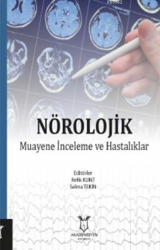 Nörolojik Muayene, İnceleme ve Hastalıkları | Selma Tekin | Akademisye