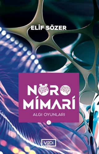 Nöromimari;Algı Oyunları | Elif Sözer | Vadi Yayınları