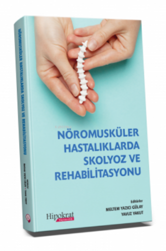 Nöromusküler Hastalıklarda Skolyoz ve Rehabilitasyonu | Yavuz Yakut | 