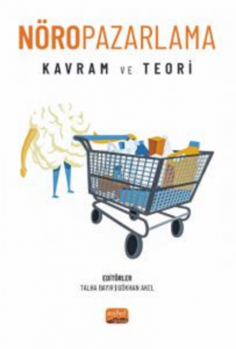 NöroPazarlama- Kavram ve Teori | Talha Bayır | Nobel Bilimsel Eserler