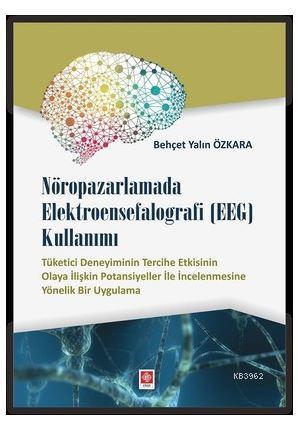 Nöropazarlamada Elektroensefalografi (EEG) Kullanımı; Tüketici Deneyim