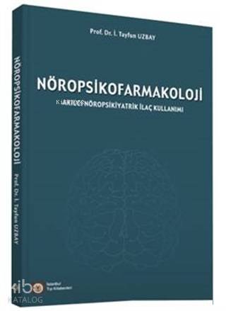 Nöropsikofarmakoloji; Akılcı Nöropsikiyatrik İlaç Kullanımı | Tayfun U