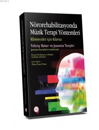 Nörorehabilitasyonda Müzik Terapi Yöntemleri; Klinisyenler için Kılavu