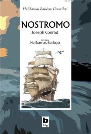 Nostromo; Halikarnas Balıkçısı Çevirileri | Joseph Conrad | Bilgi Yayı