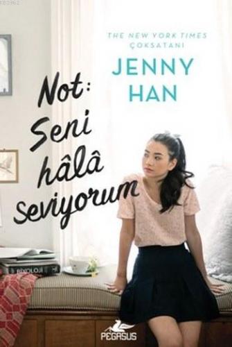 Not:Seni Hala Seviyorum (Ciltli) | Jenny Han | Pegasus Yayıncılık