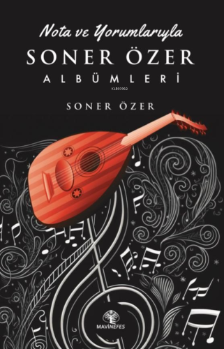 Nota Ve Yorumlarıyla Soner Özer Albümleri | Soner Özer | Mavi Nefes Ya