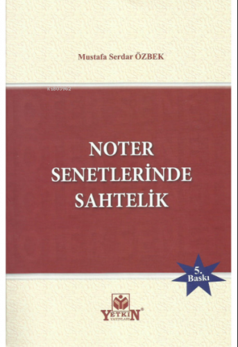 Noter Senetlerinde Sahtelik | Mustafa Serdar Özbek | Yetkin Yayınları