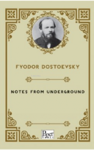 Notes from Underground | Fyodor Mihayloviç Dostoyevski | Paper Books