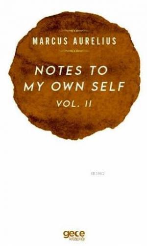 Notes To My Own Self Vol.2 | Marcus Aurelius | Gece Kitaplığı Yayınlar