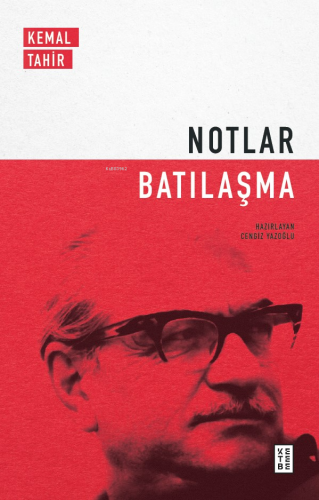 Notlar ;Batılaşma | Kemal Tahir | Ketebe Yayınları