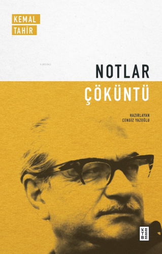 Notlar ;Çöküntü | Kemal Tahir | Ketebe Yayınları