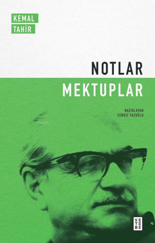 Notlar - Mektuplar | Kemal Tahir | Ketebe Yayınları