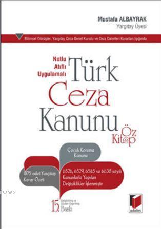 Notlu Atıflı Uygulamalı Türk Ceza Kanunu Öz Kitap | Mustafa Albayrak |