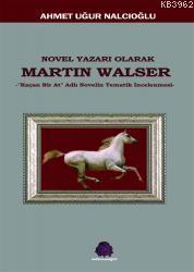 Novel Yazarı Olarak Martin Walser; Kaçan Bir At Novelin Tematik İncele