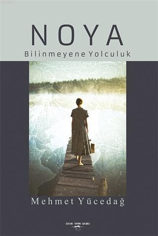 Noya Bilinmeyene Yolculuk | Mehmet Yücedağ | Sokak Kitapları Yayınları