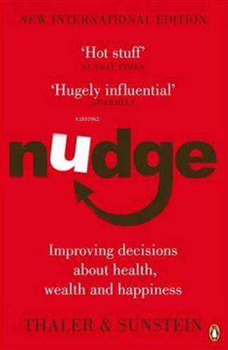 Nudge: Improving Decisions About Health Wealth and Happiness | Richard