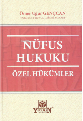 Nüfus Hukuku Özel Hükümler | Ömer Uğur Gençcan | Yetkin Yayınları