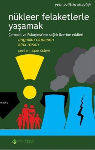 Nükleer Felaketlerle Yaşamak; Çernobil ve Fukuşima'nın Sağlık Üzerine 