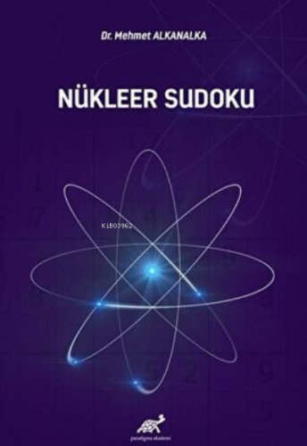 Nükleer Sudoku | Mehmet Alkanalka | Paradigma Akademi Yayınları