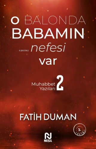 O Balonda Babamın Nefesi Var; Muhabbet Yazıları 2 | Fatih Duman | Nesi