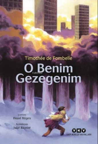 O Benim Gezegenim | Timothee De Fombelle | Yapı Kredi Yayınları ( YKY 